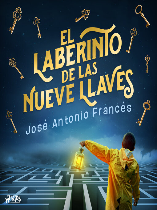 Title details for El laberinto de las nueve llaves by José Antonio Francés - Available